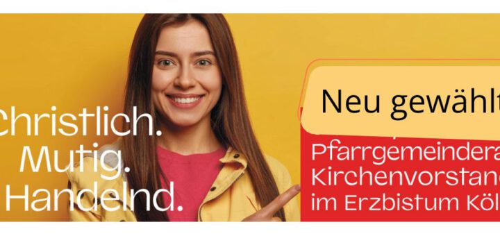 Banner. Neu gewählt! Neue Kirchenvorstände, neuer Rat der Pastoralen Einheit