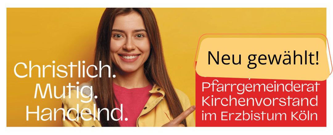 Banner. Neu gewählt! Neue Kirchenvorstände, neuer Rat der Pastoralen Einheit